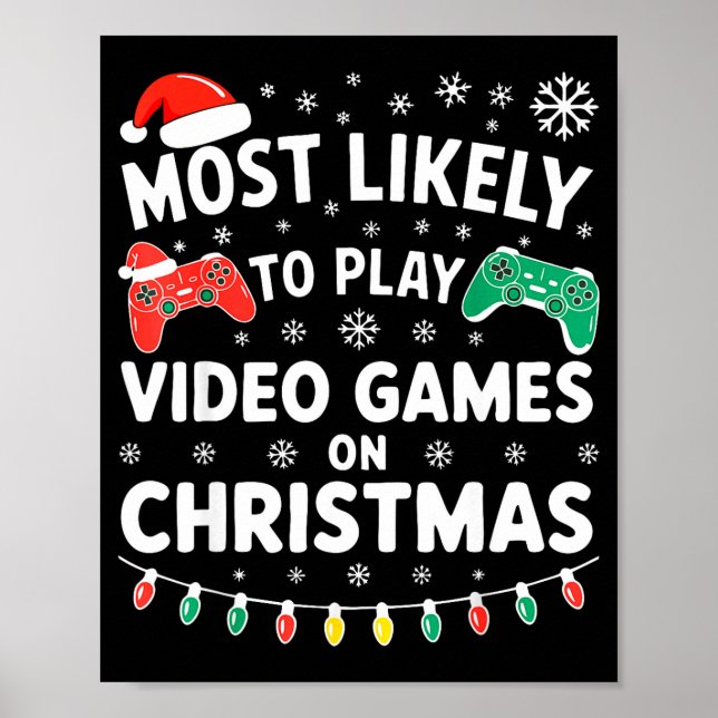 Póster Most Likely To Play Video Games On Christmas Shirt (Frente)