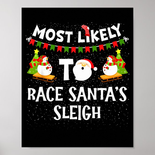 Póster Most Likely To Race Santas Sleigh Funny Snowman Ch (Frente)