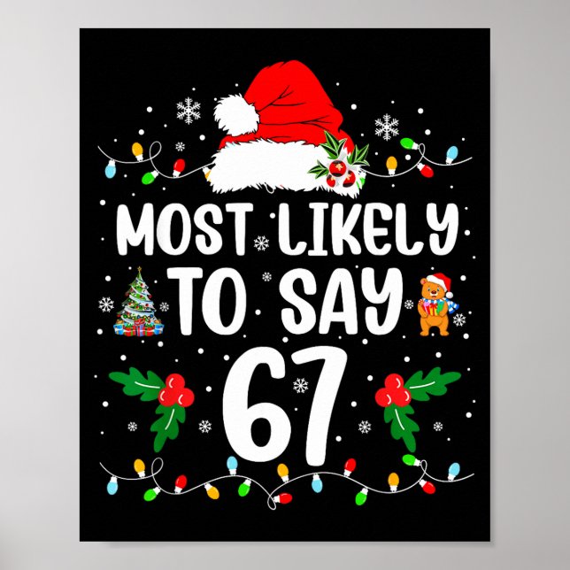 Póster Most Likely To Say 67 Six Seven Funny 67 Christmas (Frente)