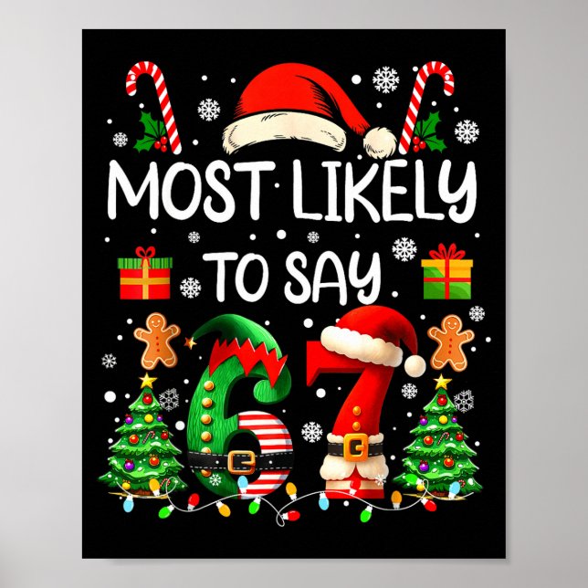 Póster Most Likely To Say 67 Six Seven Funny 67 Christmas (Frente)