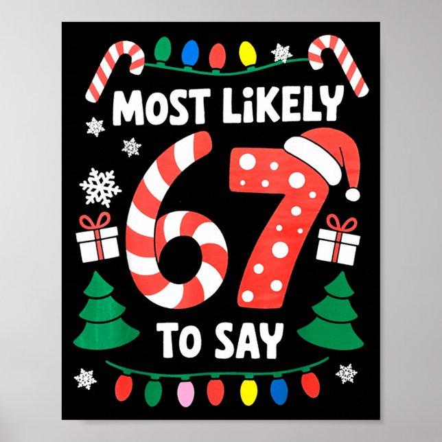 Póster Most Likely To Say 67 Six Seven Funny Christmas Me (Frente)