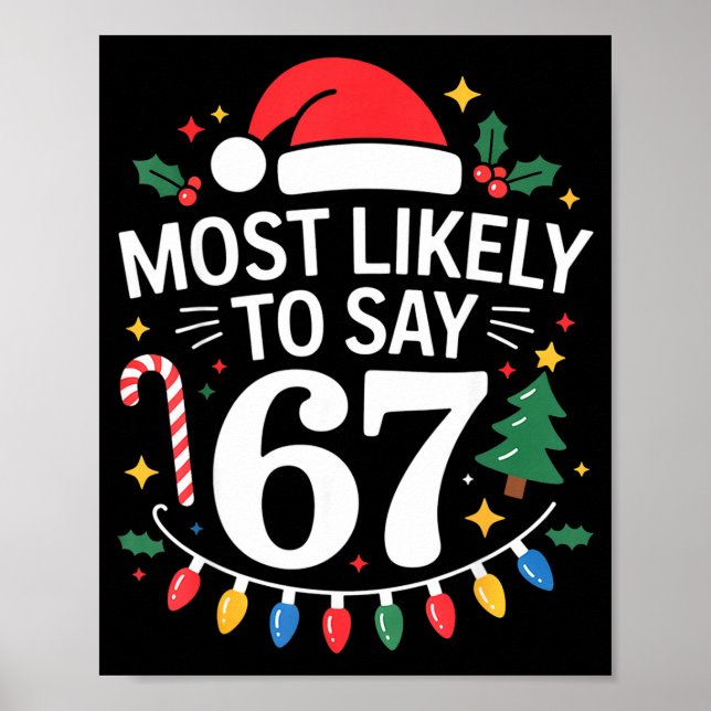 Póster Most Likely To Say 67 Six Seven Funny Christmas Re (Frente)