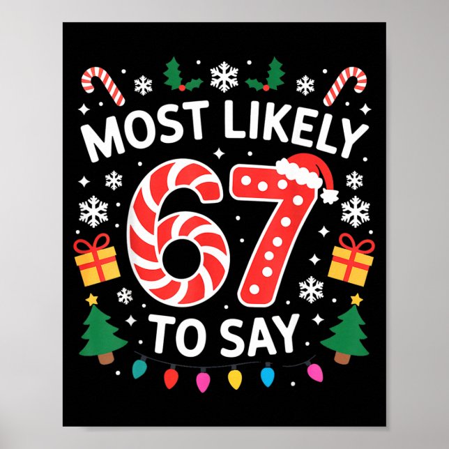 Póster Most Likely To Say 67 Six Seven Funny Xmas Christm (Frente)