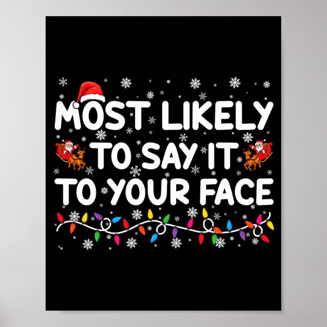 Póster Most Likely To Say It To Your Face Funny Christmas (Frente)