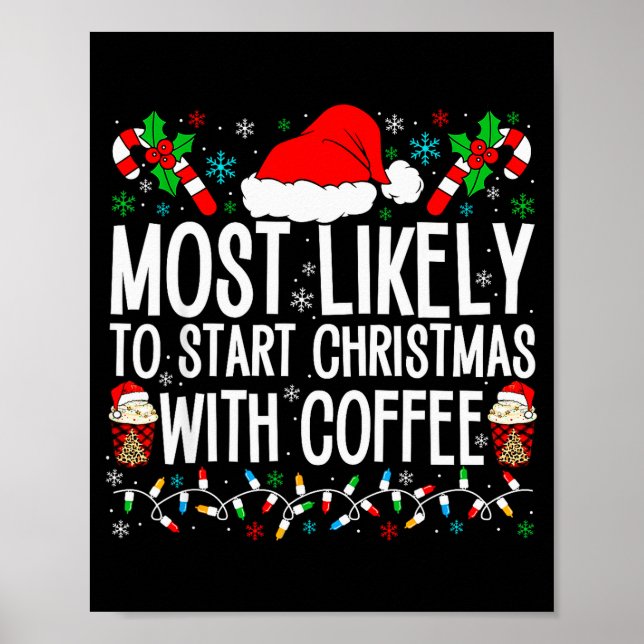 Póster Most Likely To Start Christmas With Coffee Funny F (Frente)