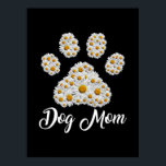 Póster Mother Art Best Dog Mom Ever Birthday<br><div class="desc">Mother Art Best Dog Mom Ever Birthday</div>