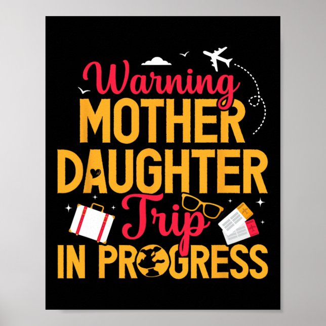 Póster Mother Daughter Trip In Progress Family Travel Vac (Frente)