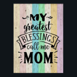 Póster Mother Gift My Greatest Blessing Call Me Mother<br><div class="desc">Mother Gift My Greatest Blessing Call Me Mother</div>