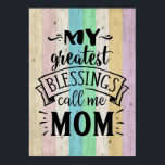 Póster Mother Gift My Greatest Blessing Call Me Mother<br><div class="desc">Mother Gift My Greatest Blessing Call Me Mother</div>
