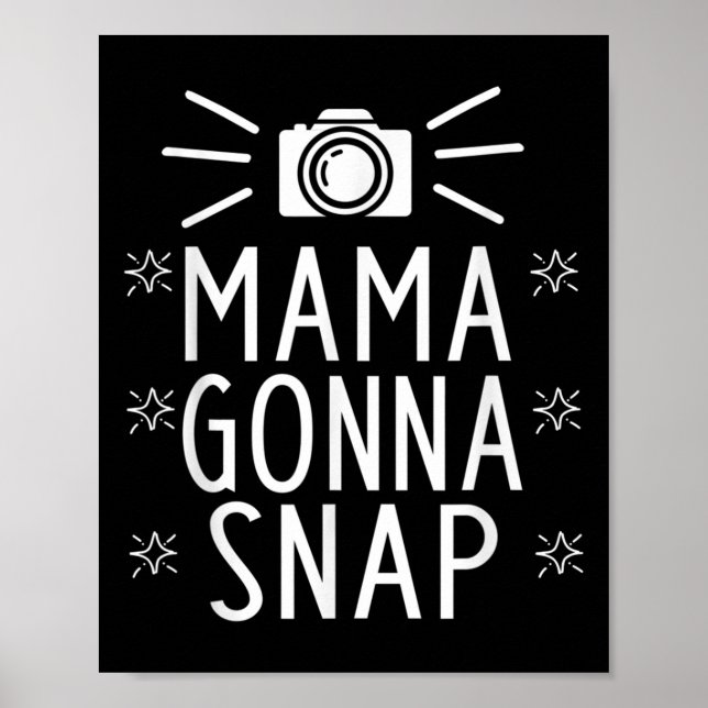 Póster Mother Gonna Snap Funny Mom Birthday Gift Quote Ho (Frente)