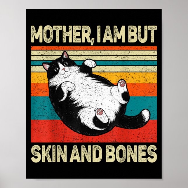 Póster Mother I Am But Skin And Bones Funny Humor Saying  (Frente)