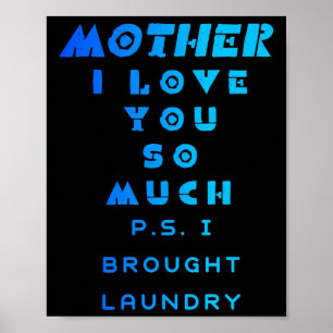 Póster Mother I Love You So Much I Brought Laundry Dark B