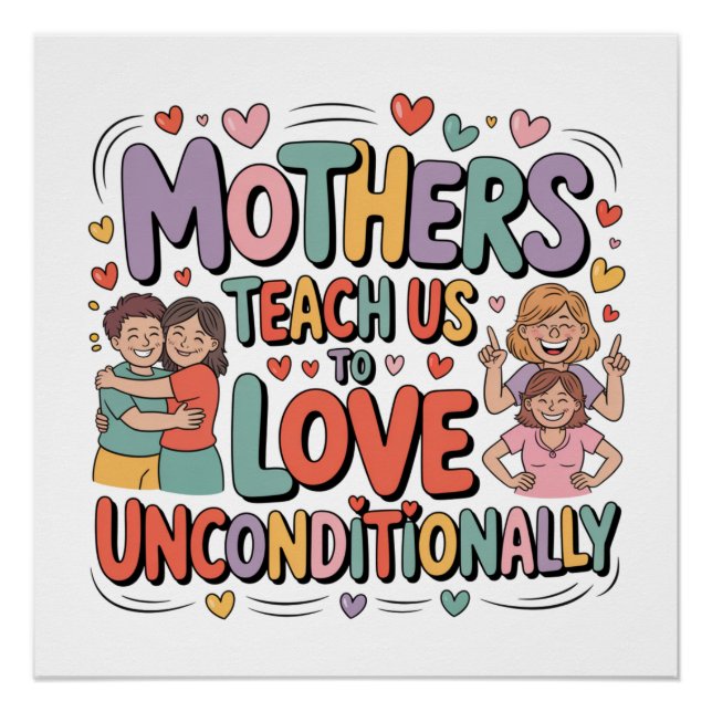 Póster Mothers Teach Us To Love Unconditionally (Anverso)