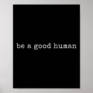 Póster Motivación divertida ser un buen humano
