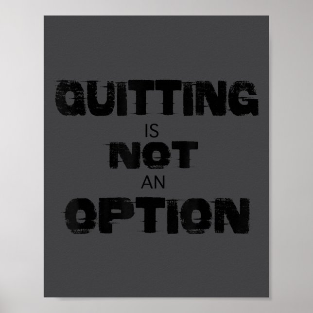 Póster Motivational Quitting Is Not An Option  (Frente)