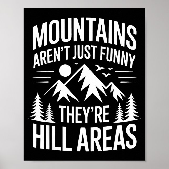Póster Mountains Aren't Just Funny They're Hill Areas Dad (Frente)