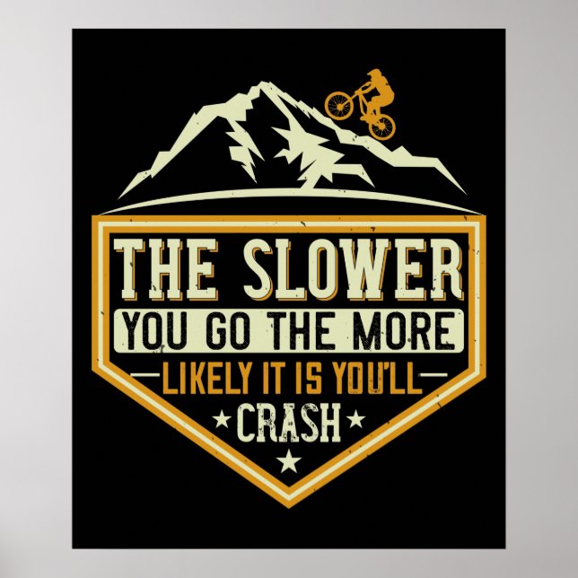 Póster MTB - The Slower The More Likely I Crash (Frente)