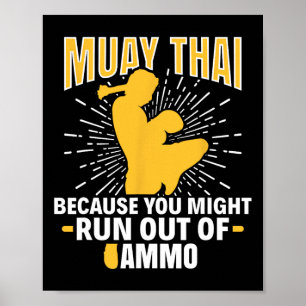 Póster Muay Thai Porque Podrías Quedarte Sin Ammo Thai B