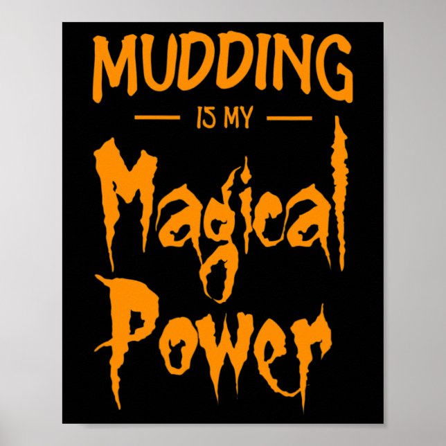 Póster Mudding Es Mi Poder Magnífico Regalo Halloween (Frente)
