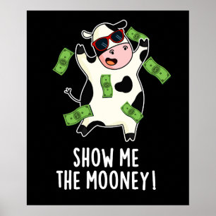 Póster Muéstrame el divertido mooney de vaca Pun oscuro B