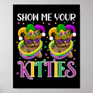 Póster Muéstrame tus gatitos Mardi Gras Gatitos lindos us