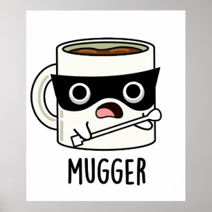 Póster Mugger Funny Mug Puns