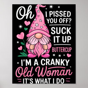 Póster Mujer vieja gruñona divertida diciendo gnomo sarcá