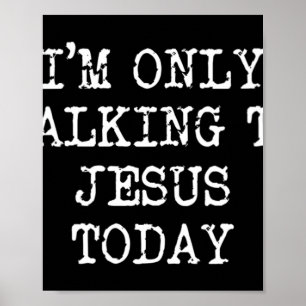 Póster Mujeres a las que solo voy a hablar con Jesús hoy 