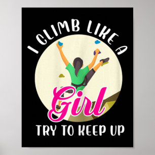 Póster Mujeres Yo Escalo Como Una Niña Traten De Seguir E