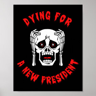 Póster Muriendo por un nuevo presidente - Halloween anti