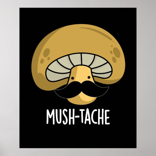 Póster Mush-tache Funny Moustach Mushroom Pun Dark BG (Frente)