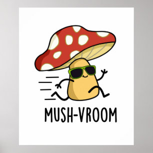 Póster Mush-vroom Funny Fast Mushroom Pun