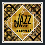 Póster Música de jazz saxofoniano en oro negro Art Deco<br><div class="desc">Un diseño de jazz Art Deco con saxofón que dice "jazz it up a little". Hecho en oro y negro.</div>