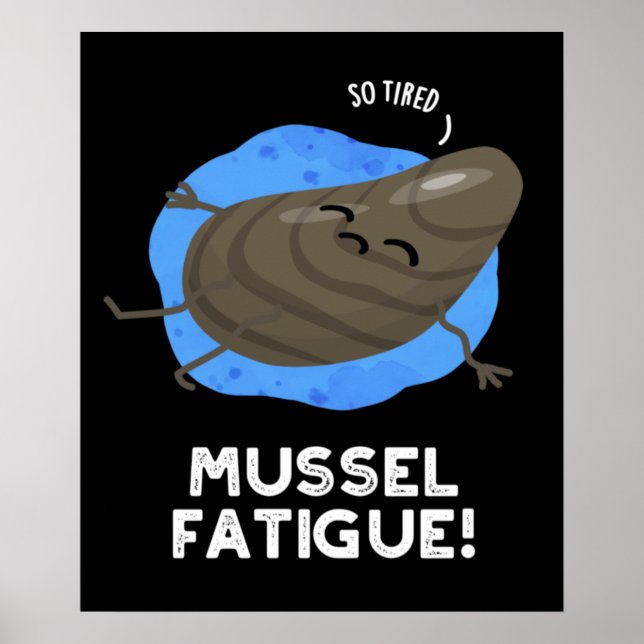 Póster Mussel Fatigue Gracioso Músculo Animal Pun Oscuro  (Frente)