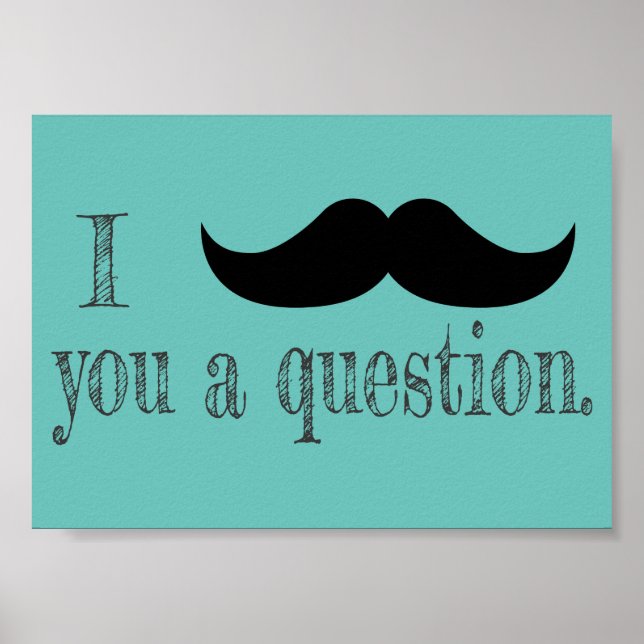Póster Mustache usted una pregunta (Frente)