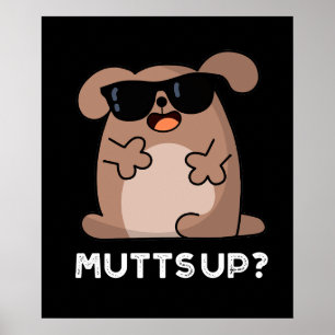 Póster Mutts Up Doggie Pun Dark BG