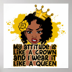 Póster My Attitude Is Like A Crown And I Wear It Like A Q