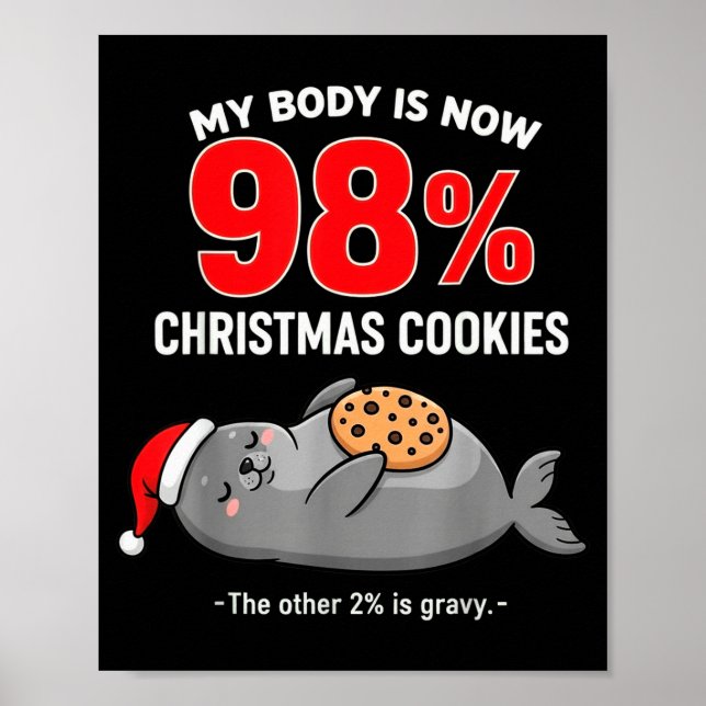 Póster My Body Is 98% Christmas Cookies Funny Seal Pajama (Frente)