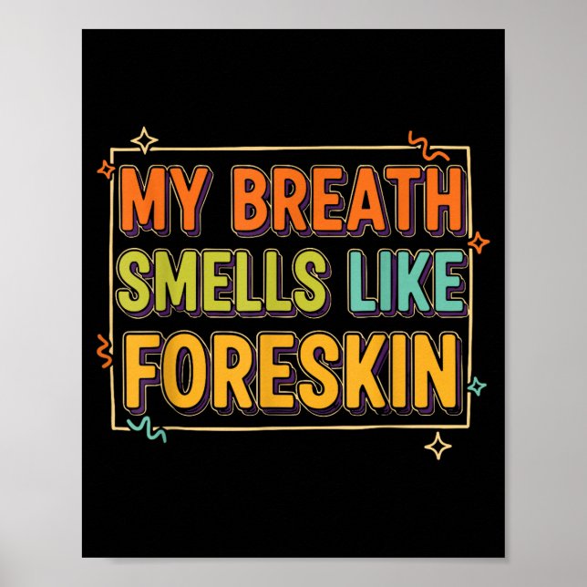 Póster My Breath Smells Like Foreskin Funny Adult Humor  (Frente)