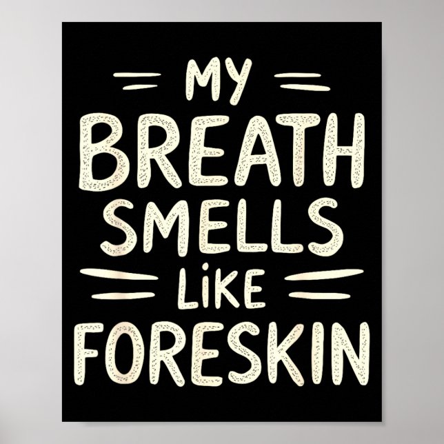 Póster My Breath Smells Like Foreskin Funny Adult Humor  (Frente)