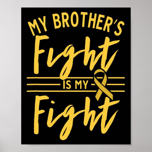 Póster My Brother's Fight Is My Fight Childhood Cancer Aw (Frente)