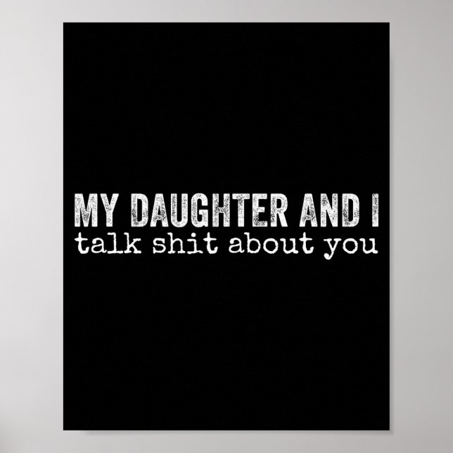 Póster My Daughter And I Talk About You Funny Matching Da (Frente)