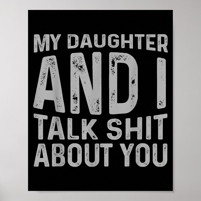 Póster My Daughter And I Talk About You Funny Matching Da (Frente)