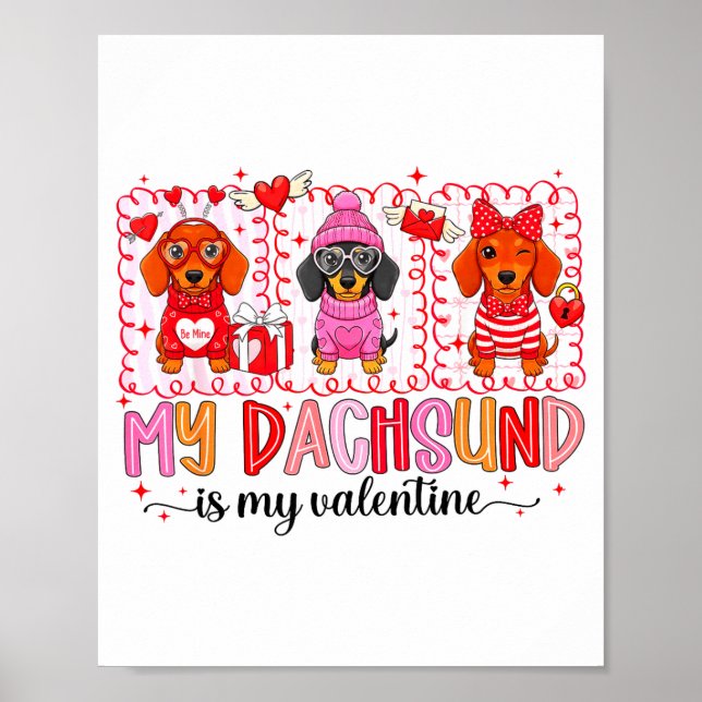 Póster My Dog Is My Valentine Cute Dachshund Dogs For Dog (Frente)