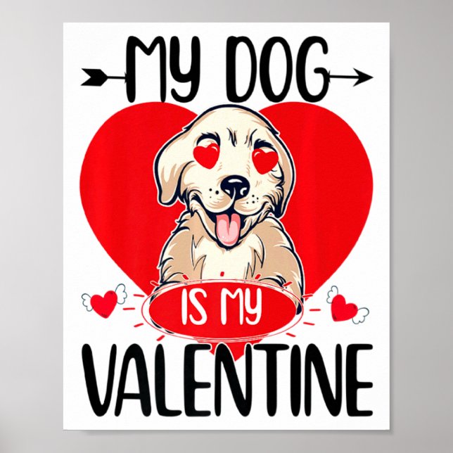 Póster My Dog Is My Valentine Day Heart Love Dog Valentin (Frente)