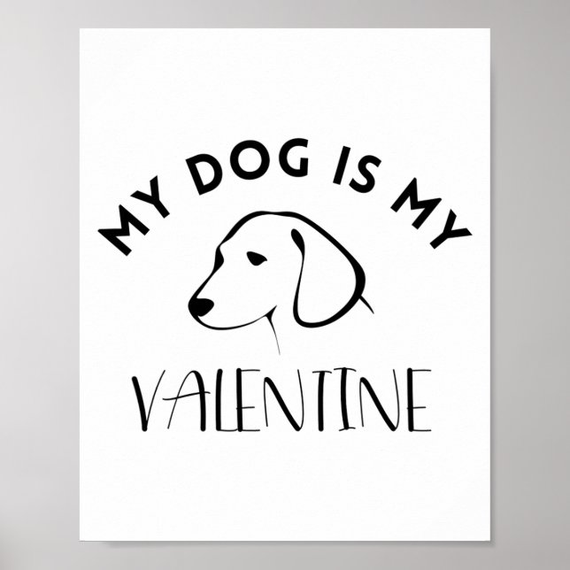 Póster My Dog Is My Valentine - Valentines Day Gift  (Frente)