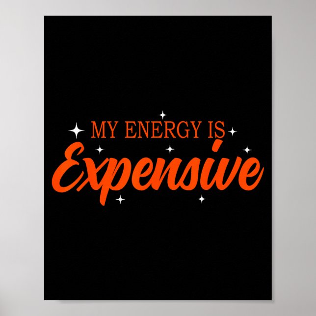 Póster My Energy Is Expensive Funny Motivational Quote Te (Frente)
