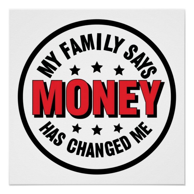 Póster My Family Says Money Has Changed Me (Anverso)