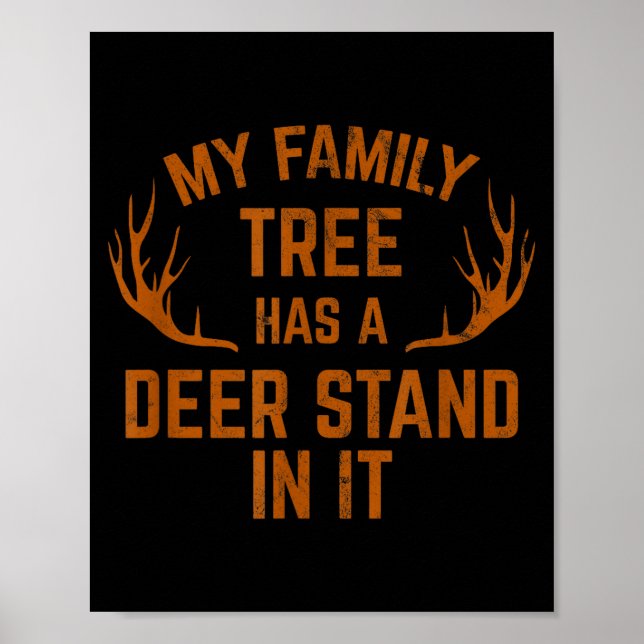 Póster My Family Tree Has A Deer Stand In It Hunting  (Frente)