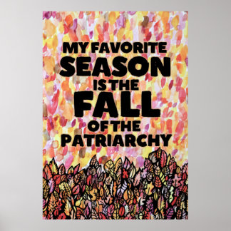 Póster My Favorite Season is the fall of the patriarchy